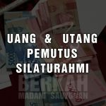 Uang & Utang Pemutus Silaturahmi